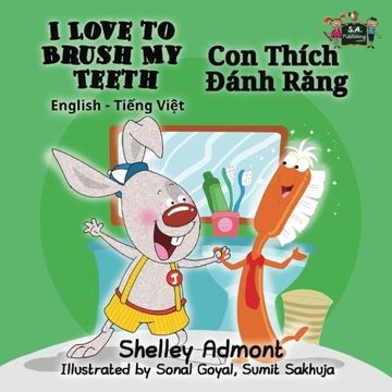 portada I Love to Brush My Teeth: English Vietnamese Bilingual Edition (English Vietnamese Bilingual Collection)