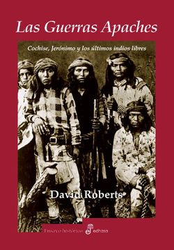 portada Las Guerras Apaches: Cochise, Jeronimo y los Ultimos Indios Libres (in Spanish)