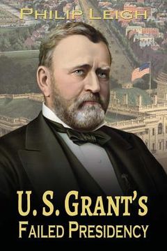 portada U. S. Grant's Failed Presidency (in English)