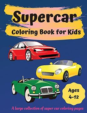 portada Supercar Coloring Book for Kids Ages 4-12: Great car Coloring Books for Boys and Girls (in English)
