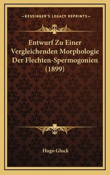 portada Entwurf Zu Einer Vergleichenden Morphologie Der Flechten-Spermogonien (1899) (en Alemán)