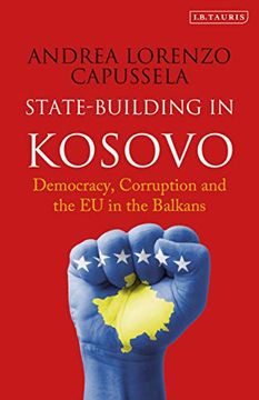 portada State-Building in Kosovo: Democracy, Corruption and the eu in the Balkans (en Inglés)