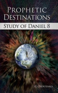 portada Prophetic Destinations: Study of Daniel 8 (en Inglés)