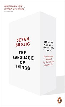 portada the language of things: design, luxury, fashion, art: how we are seduced by the objects around us (in English)