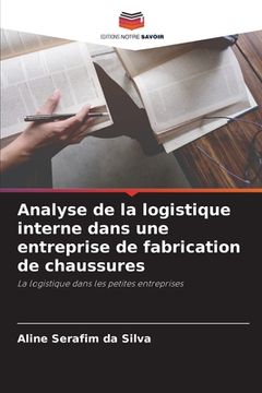 portada Analyse de la logistique interne dans une entreprise de fabrication de chaussures (en Francés)