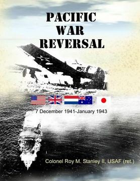 portada Pacific War Reversal: 7 December 1941 - January 1943 (en Inglés)