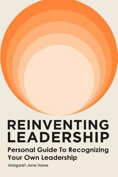 portada reinventing leadership: personal guide to recognizing your own leadership (en Inglés)