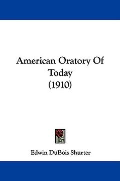 portada american oratory of today (1910) (en Inglés)