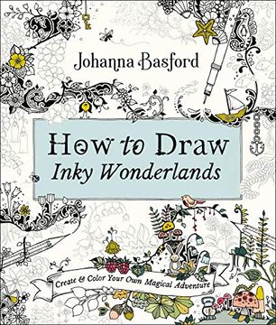 portada How to Draw Inky Wonderlands: Create and Color Your own Magical Adventure 