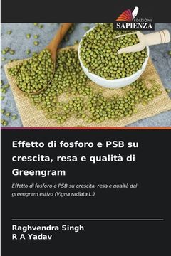 portada Effetto di fosforo e PSB su crescita, resa e qualità di Greengram (en Italiano)