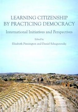 portada Learning Citizenship by Practicing Democracy: International Initiatives and Perspectives