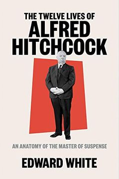 portada The Twelve Lives of Alfred Hitchcock: An Anatomy of the Master of Suspense (in English)