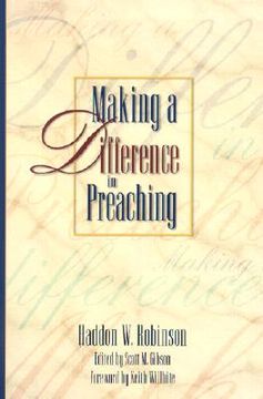 portada making a difference in preaching: haddon robinson on biblical preaching (en Inglés)