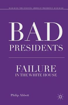 portada Bad Presidents: Failure in the White House