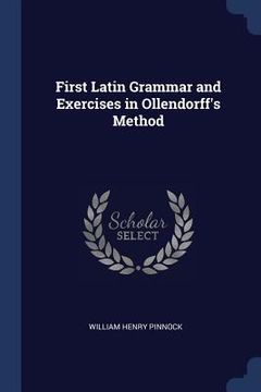 portada First Latin Grammar and Exercises in Ollendorff's Method
