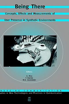 portada being there - concepts, effects and measurements of user presence in synthetic environments (in English)