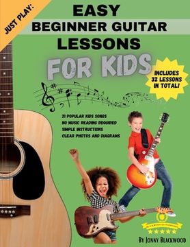 portada Just Play: Easy Beginner Guitar Lessons for Kids: with online video access (en Inglés)