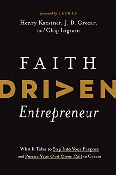 portada Faith Driven Entrepreneur: What it Takes to Step Into Your Purpose and Pursue Your God-Given Call to Create 