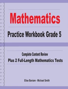 portada Mathematics Practice Workbook Grade 5: Complete Content Review Plus 2 Full-length Math Tests