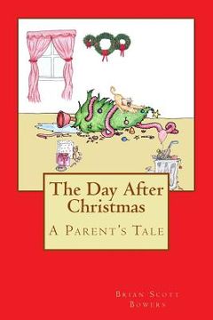 portada The Day After Christmas: A Parent's Tale (en Inglés)