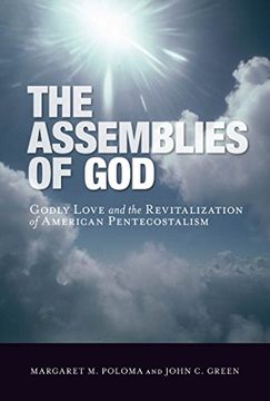 portada The Assemblies of God: Godly Love and the Revitalization of American Pentecostalism (in English)