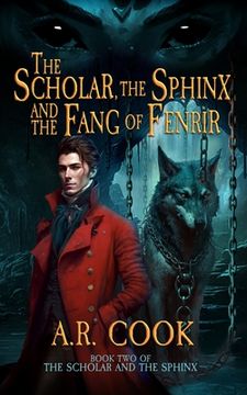 portada The Scholar, the Sphinx, and the Fang of Fenrir: A Young Adult Fantasy Adventure (en Inglés)