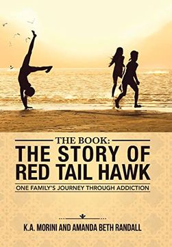 portada The Book: The Story of red Tail Hawk: One Family's Journey Through Addiction (en Inglés)