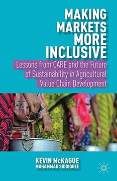 portada Making Markets More Inclusive: Lessons From Care and the Future of Sustainability in Agricultural Value Chain Development (en Inglés)