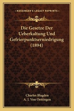 portada Die Gesetze Der Ueberkaltung Und Gefrierpunktserniedrigung (1894) (in German)