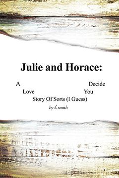 portada Julie and Horace: A Love Story of Sorts (i Guess) you Decide 