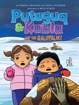 portada Putuguq and Kublu and the Qalupalik (Putuguq & Kublu) (in English)