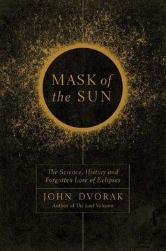 portada Mask of the Sun: The Science, History and Forgotten Lore of Eclipses (en Inglés)