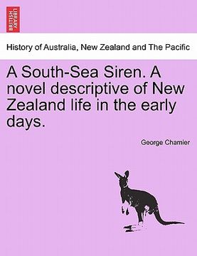 portada a south-sea siren. a novel descriptive of new zealand life in the early days. (in English)