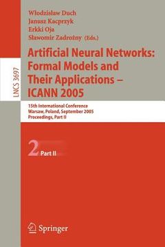 portada artificial neural networks: formal models and their applications icann 2005: 15th international conference, warsaw, poland, september 11-15, 2005, pro (en Inglés)