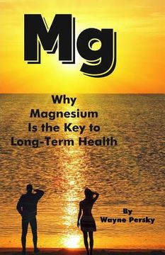 portada Why Magnesium Is the Key to Long-Term Health (en Inglés)