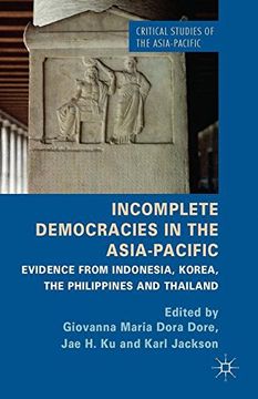 portada Incomplete Democracies in the Asia-Pacific (Critical Studies of the Asia-Pacific) (en Inglés)