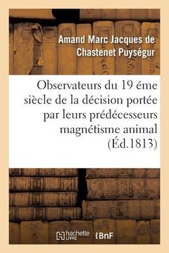 portada Appel Aux Savans, Observateurs Du Dix-Neuvième Siècle Contre Le Magnétisme Animal (in French)