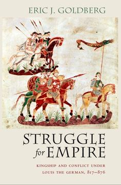 portada Struggle for Empire: Kingship and Conflict Under Louis the German, 817-876 (Conjunctions of Religion and Power in the Medieval Past) 