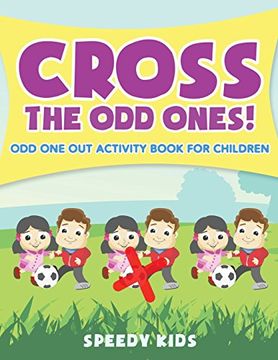 portada Cross The Odd Ones! Odd One Out Activity Book for Children (in English)