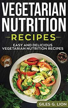 portada Vegetarian Nutrition Recipes: Easy and Delicious Vegetarian Nutrition Recipes (en Inglés)