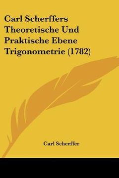 portada Carl Scherffers Theoretische Und Praktische Ebene Trigonometrie (1782) (en Alemán)