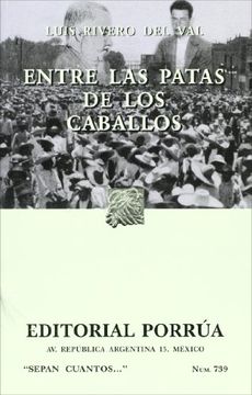 entre las patas de los caballos/ between the legs of the horses (in Spanish)