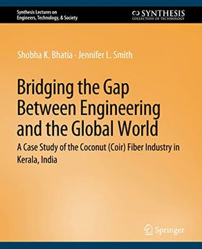 portada Bridging the Gap Between Engineering and the Global World: A Case Study of the Coconut (Coir) Fiber Industry in Kerala, India (en Inglés)
