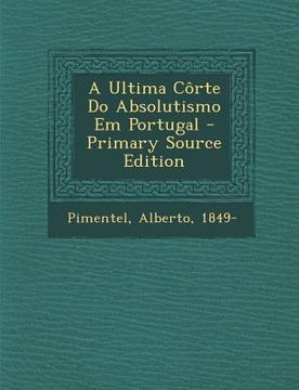 portada A Ultima Corte Do Absolutismo Em Portugal (in Portuguese)