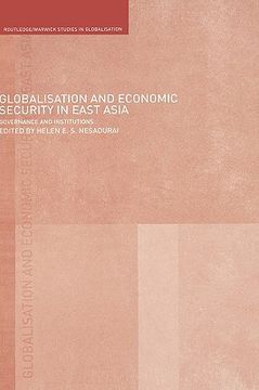 portada globalisation and economic security in east asia: governance and institutions (in English)