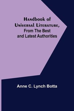 portada Handbook of Universal Literature, From the Best and Latest Authorities (in English)