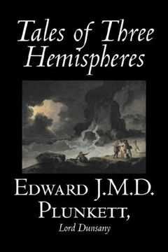 portada Tales of Three Hemispheres by Edward j. M. D. Plunkett, Fiction, Classics, Fantasy, Horror 
