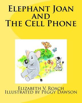 portada Elephant Joan and The Cell Phone (en Inglés)