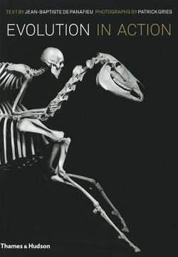 portada evolution in action: natural history through spectacular skeletons. jean-baptiste de panafieu and patrick gries (en Inglés)