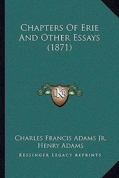 portada chapters of erie and other essays (1871) (en Inglés)